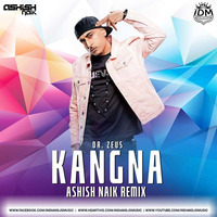 Kangna (Remix) - Dr. Zeus - Ashish Naik by INDIAN DJS MUSIC - 'IDM'™