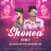Shonea Remix Dj Sahil Rs X Dj Abhishek Rs by INDIAN DJS MUSIC - 'IDM'™