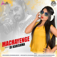 Machayenge (Remix)-DJ Karishma by INDIAN DJS MUSIC - 'IDM'™
