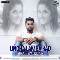 Uncha Lamba Kad (Remix) - DJ AADITYA by INDIAN DJS MUSIC - 'IDM'™
