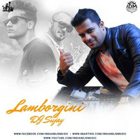Lamborgini (Remix) - DJ Sujay by INDIAN DJS MUSIC - 'IDM'™