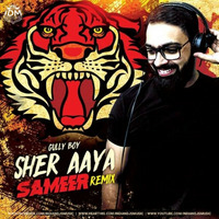 Gully Boy - Sher Aaya (Sameer Remix) by INDIAN DJS MUSIC - 'IDM'™