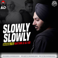 Slowly Slowly Bhangra Fix - Rhythm &amp; DJ Sid by INDIAN DJS MUSIC - 'IDM'™