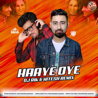 Haaye Oye (Remix) - DJ Rik &amp; DJ Hitesh by INDIAN DJS MUSIC - 'IDM'™
