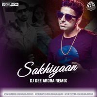 Sakhiyaan (Remix) - DJ Dee Arora by INDIAN DJS MUSIC - 'IDM'™