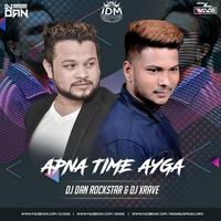 Apna Time Ayega - Dj Dan &amp; X Rave by INDIAN DJS MUSIC - 'IDM'™