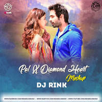 Pal x Diamond Heart (Mashup) - DJ RINK Mashup by INDIAN DJS MUSIC - 'IDM'™