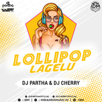 Lollypop Lagelu (Remix) DJ Partha X DJ Cherry by INDIAN DJS MUSIC - 'IDM'™
