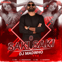O Saki Saki (Remix) - DJ Madwho by INDIAN DJS MUSIC - 'IDM'™