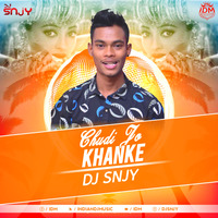 Chudi Jo Khanke (Remix) DJ SNJY by INDIAN DJS MUSIC - 'IDM'™