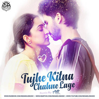 Tujhe Kitna Chane Lage (Remix) - DJ NYK by INDIAN DJS MUSIC - 'IDM'™