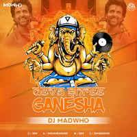 Deva Shree Ganesh (Tapori Remix) DJ Madwho by INDIAN DJS MUSIC - 'IDM'™
