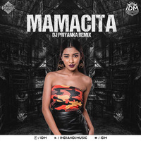 Mamacita (Remix) - DJ Priyanka by INDIAN DJS MUSIC - 'IDM'™