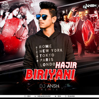 Hajir Biriani (A Remix) Dj ANSH by INDIAN DJS MUSIC - 'IDM'™