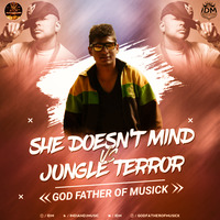 She Doesnt Mind VS Jungle Terror-God Father Of Musick by INDIAN DJS MUSIC - 'IDM'™