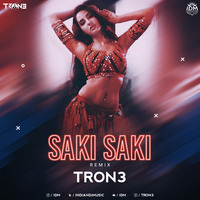 O Saki Saki - TRON3 MIX by INDIAN DJS MUSIC - 'IDM'™
