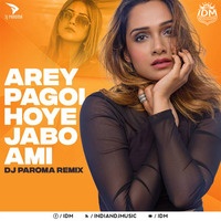 Pagol Hoye Jabo (Remix) - DJ Paroma by INDIAN DJS MUSIC - 'IDM'™