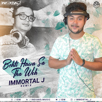 Behti Hawa Sa Tha Woh (Deep House Mix)-Immortal J by INDIAN DJS MUSIC - 'IDM'™