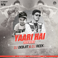 YAARI HAI(2020 REMIX) DJ Debjit &amp; DJ Reek by INDIAN DJS MUSIC - 'IDM'™