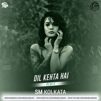 Dil Kehta Hai Chal Unse Mil (Remix) DJ SM Kolkata by INDIAN DJS MUSIC - 'IDM'™