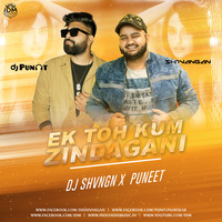Ek Toh Kum Zindagani (SMASHUP) SHVNGN X PUNEET by INDIAN DJS MUSIC - 'IDM'™