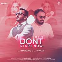 Dont Start Now (EDM Remix) DJ Madwho X DJ Vivian by INDIAN DJS MUSIC - 'IDM'™