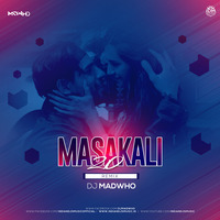 Masakali 2.0 (Remix) - DJ MADWHO by INDIAN DJS MUSIC - 'IDM'™