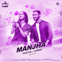 Manjha Remix - DJ Partha X DJ Cherry by INDIAN DJS MUSIC - 'IDM'™