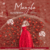 Manjha Remix DJ Stevox by INDIAN DJS MUSIC - 'IDM'™