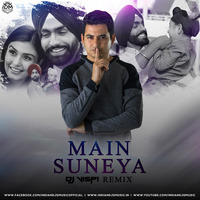 Main Suneya (Remix) - Ammy Virk - DJ Vispi by INDIAN DJS MUSIC - 'IDM'™