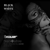 XAVIER - BLACK OR WHITE #2 by Xavier