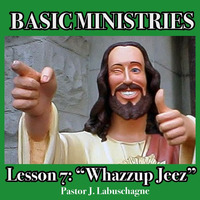 Lesson7_"whazzup Jeez" by Pastor J. Labuschagne