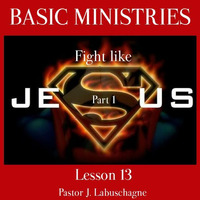 Lesson13_Part1_Fight like Jesus by Pastor J. Labuschagne