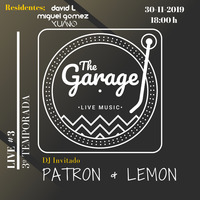 #3 DJ Invitado MUSIC PATRON &amp; LEMON B2B &quot;3ª Temoporada&quot; (30-11-19) by The Garage Live Music