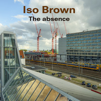 Iso Brown - The Absence [Deep melodic techno] by iso & ioky