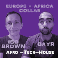 Afro Tech-house collab | Bayr (South Africa) &amp; Iso Brown (France) | by iso & ioky