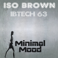IBTECH 63 | Minimal Mood | 127 bpm deep mix by iso & ioky