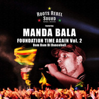 Foundation Time Again Vol. 2 - Bam Bam Di Dancehall ft. MANDA BALA by Don Dadda