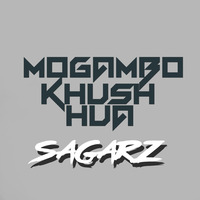 Mogambo Khush Hua - Sagarz by Sagarz Music