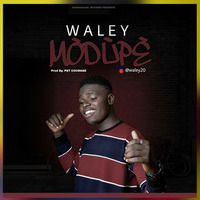 Waley- Modupe (Prod by. Pastor COURAGE)  by 247latest