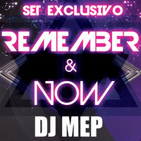 Dj Mep @ Exclusiva Remember & Now Febrero 2019 by remember&now