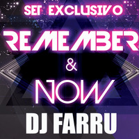 DJ FARRU - REMEMBER & NOW ( Febrero 2019) by remember&now
