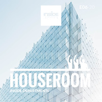 Inside Department - Houseroom Radioshow E06-2020 by Inside Department