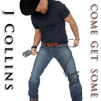 01 Come Get Some by J Collins