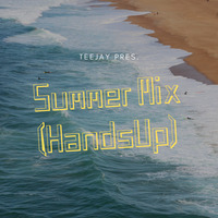 Teejay - Summer Mix (HandsUp) @ 24.07.2019 by DJ Teejay