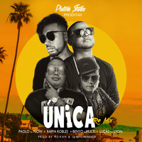 Única - Remix - Paolo Da Flow ft - Lukas the Lyone - Benyo - Rafa Robles - Prod By Mikan &amp; DjNito (Official Audio) MP3 by djnito8