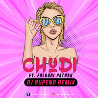 Chudi - Falguni Pathak - Dj Rupend - Remix by Dj Rupend Official