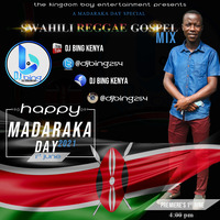 SWAHILI REGGAE GOSPEL MIX [Madaraka Day Special] - DJ BING [TheKingdomBoy]] by DJ Bing [The Kingdom Boy]