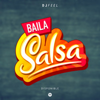 Baila Salsa Vol. 02 by DJ FEEL