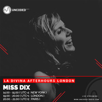 LA DIVINA Radioshow #EP24 - Miss Dix by La Divina Afterhours London Radioshow